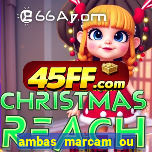 ambas marcam ou mais de 2.5 bet365